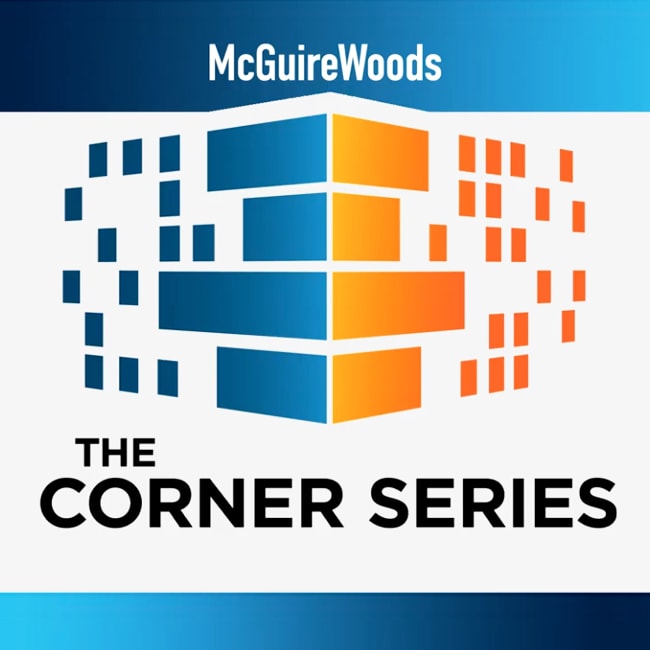 Graphic for McGuireWoods - "The Corner Series" podcast.